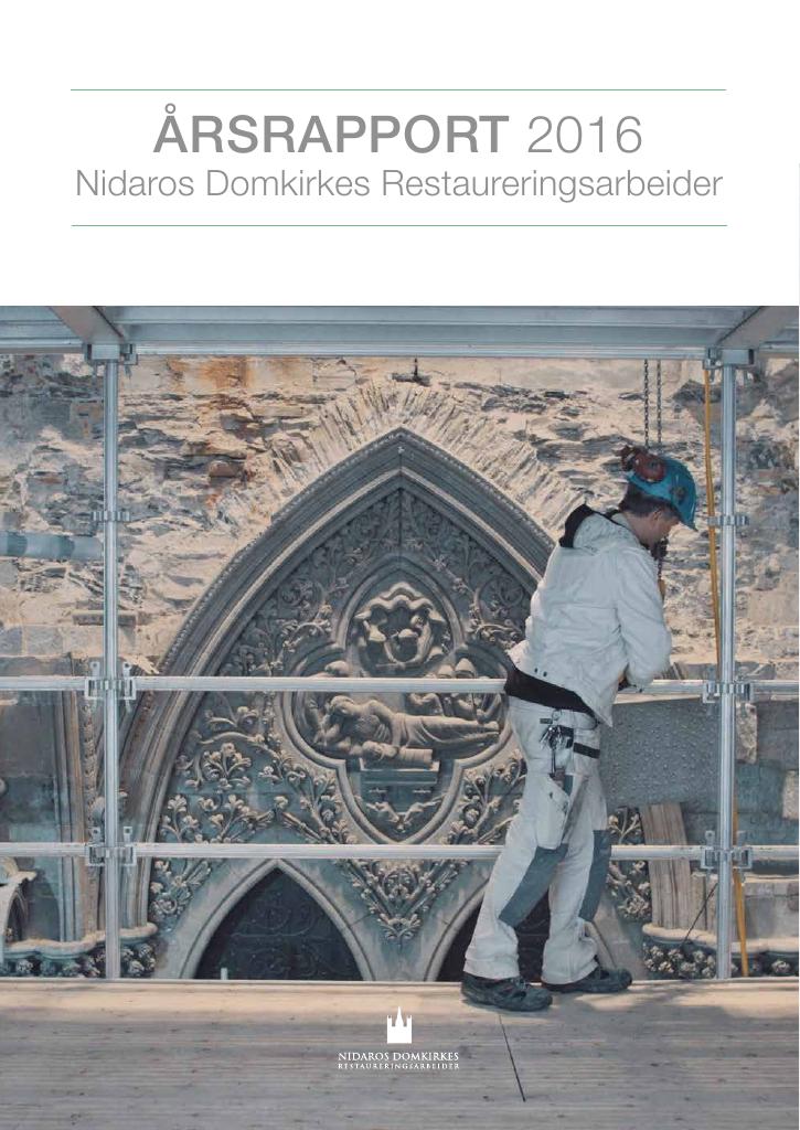 Forsiden av dokumentet Årsrapport Nidaros Domkirkes Restaureringsarbeider 2016