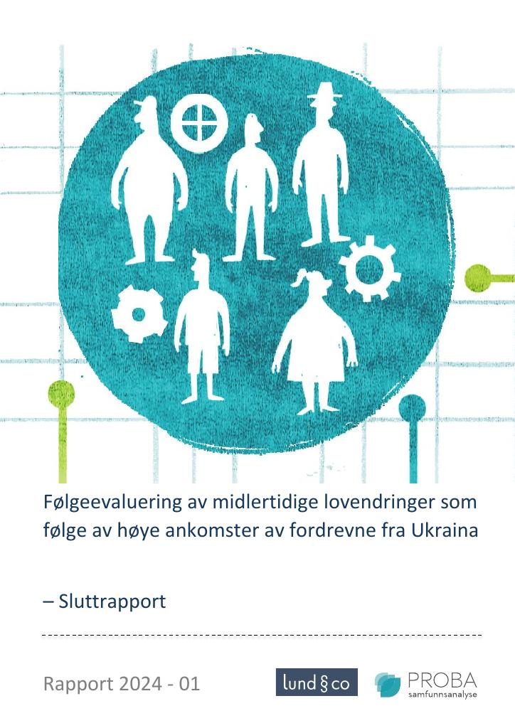 Forsiden av dokumentet Følgeevaluering av midlertidige lovendringer som følge av høye ankomster av fordrevne fra Ukraina – sluttrapport