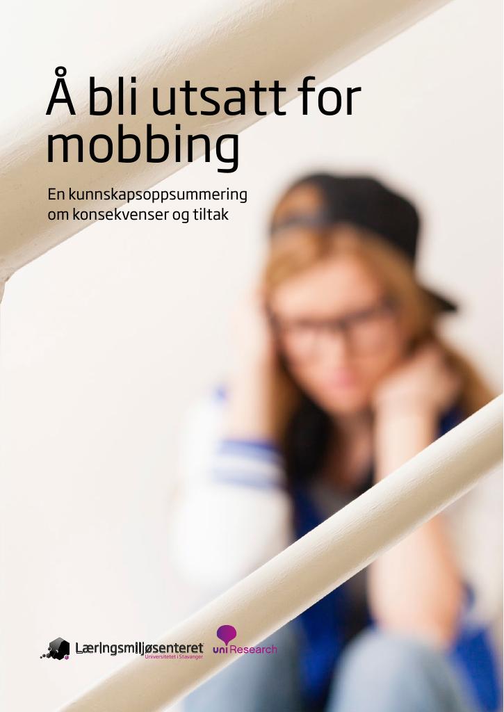 Forsiden av dokumentet Å bli utsatt for mobbing – en kunnskapsoppsummering om konsekvenser og tiltak