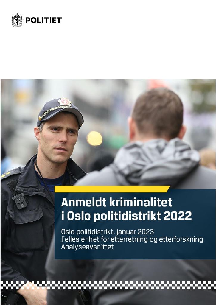 Forsiden av dokumentet Anmeldt kriminalitet i Oslo politidistrikt 2022