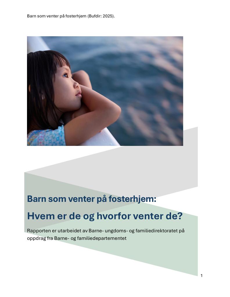 Forsiden av dokumentet Barn som venter på fosterhjem: Hvem er de og hvorfor venter de?