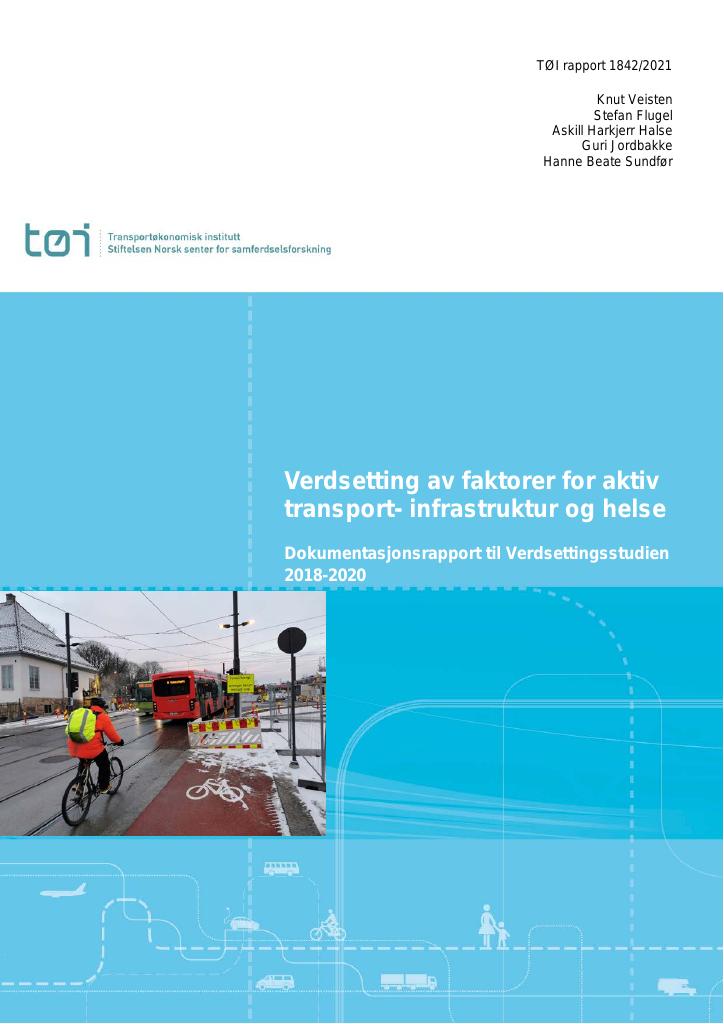 Forsiden av dokumentet Verdsetting av faktorer for aktiv transport – infrastruktur og helse : Dokumentasjonsrapport til Verdsettingsstudien 2018-2020