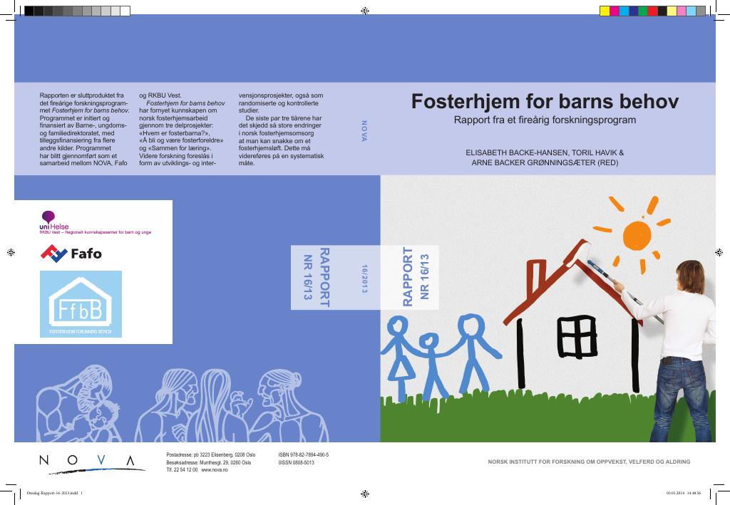 Forsiden av dokumentet Fosterhjem for barns behov. Rapport fra et fireårig forskningsprogram.