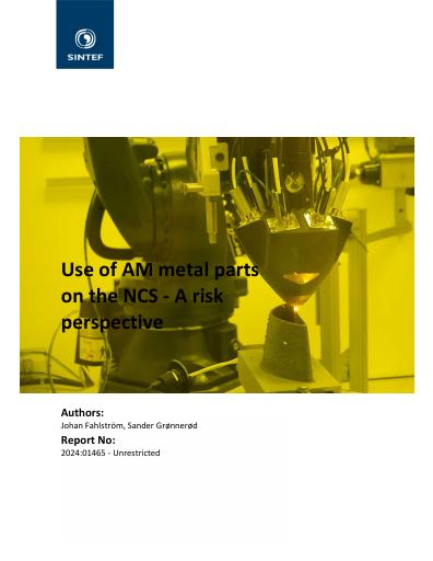 Forsiden av dokumentet Use of AM metal parts on the NCS - A risk perspective