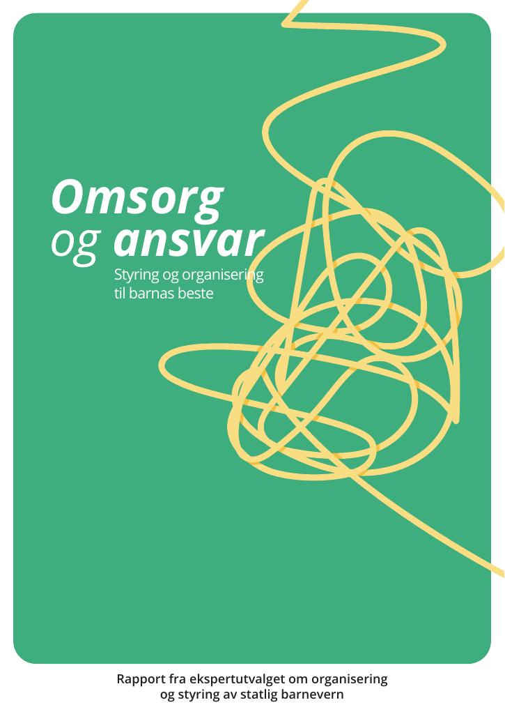 Forsiden av dokumentet Omsorg og ansvar - Styring og organisering til barnas beste