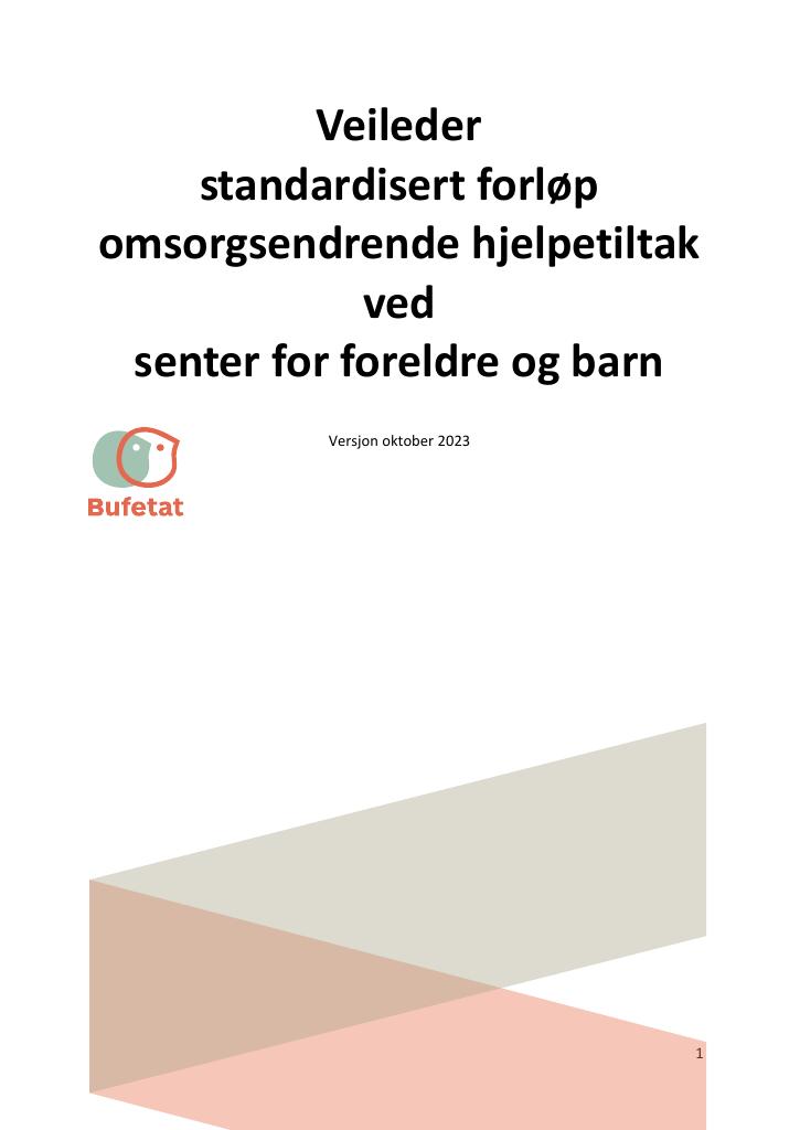 Forsiden av dokumentet Veileder standardisert forløp omsorgsendrende hjelpetiltak ved senter for foreldre og barn