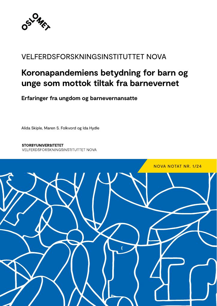 Forsiden av dokumentet Koronapandemiens betydning for barn og unge som mottok tiltak fra barnevernet : Erfaringer fra ungdom og barnevernansatte