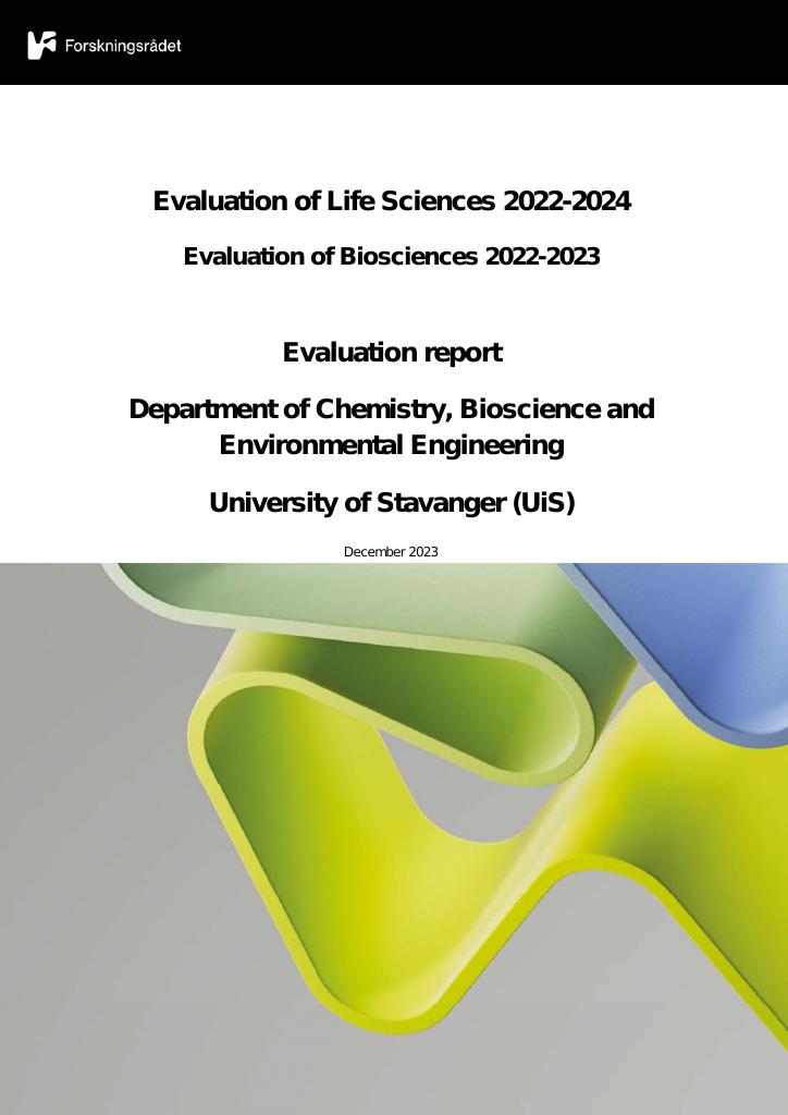 Forsiden av dokumentet Evaluation of Life Sciences 2022-2024 Evaluation of Biosciences 2022-2023
Evaluation report Department of Chemistry, Bioscience and Environmental Engineering University of Stavanger (UiS)