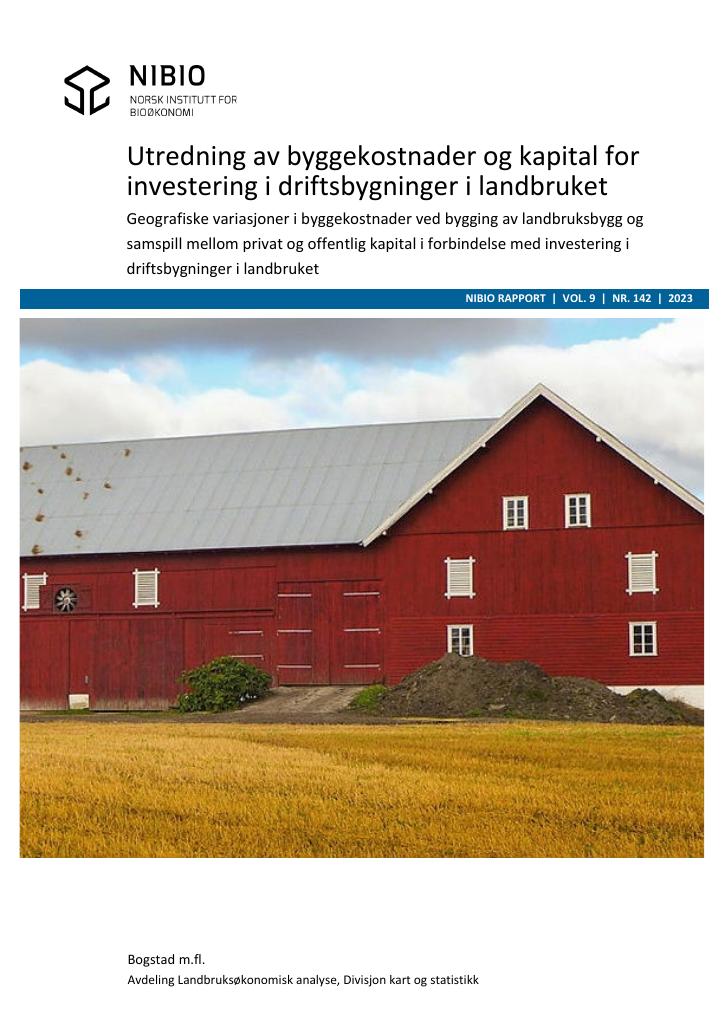 Forsiden av dokumentet Utredning av byggekostnader og kapital for investering i driftsbygninger i landbruket