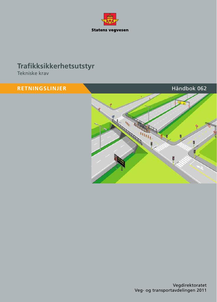 Forsiden av dokumentet Trafikksikkerhetsutstyr : tekniske krav : retningslinjer [Håndbok 062]