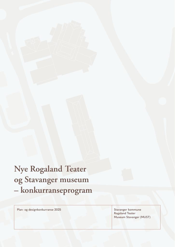 Forsiden av dokumentet Nye Rogaland teater og Stavanger museum - konkurranseprogram. Plan- og designkonkurranse 2025