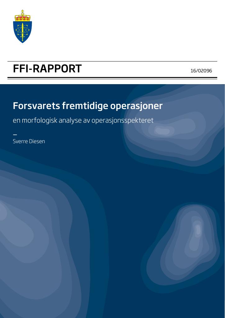 Forsiden av dokumentet Forsvarets fremtidige operasjoner : en morfologisk analyse av operasjonsspekteret