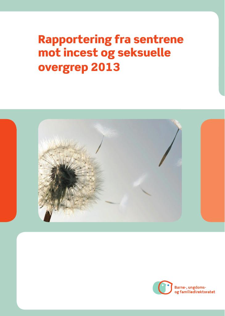 Forsiden av dokumentet Rapportering fra sentrene mot incest og seksuelle overgrep 2013.