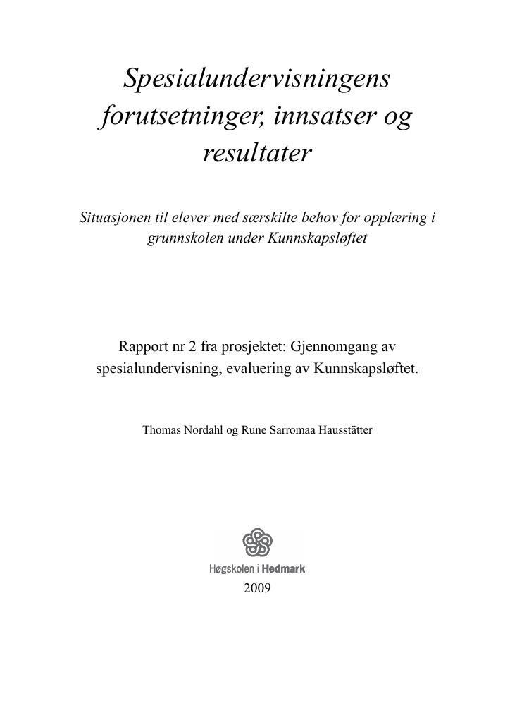 Forsiden av dokumentet Spesialundervisningens
forutsetninger, innsatser og
resultater - Situasjonen til elever med særskilte behov for opplæring i
grunnskolen under Kunnskapsløftet