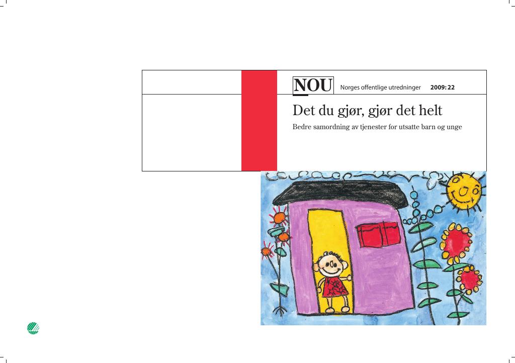 Forsiden av dokumentet NOU 2009: 22 - Det du gjør, gjør det helt