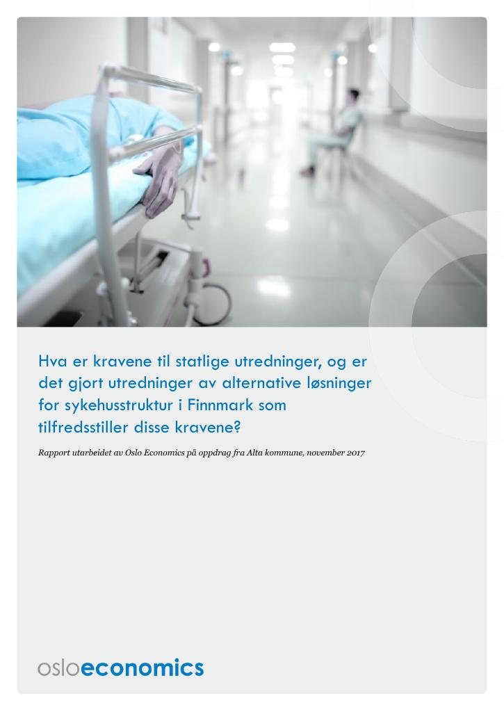 Forsiden av dokumentet Hva er kravene til statlige utredninger, og er det gjort utredninger av alternative løsninger for sykehusstruktur i Finnmark som tilfredsstiller disse kravene?