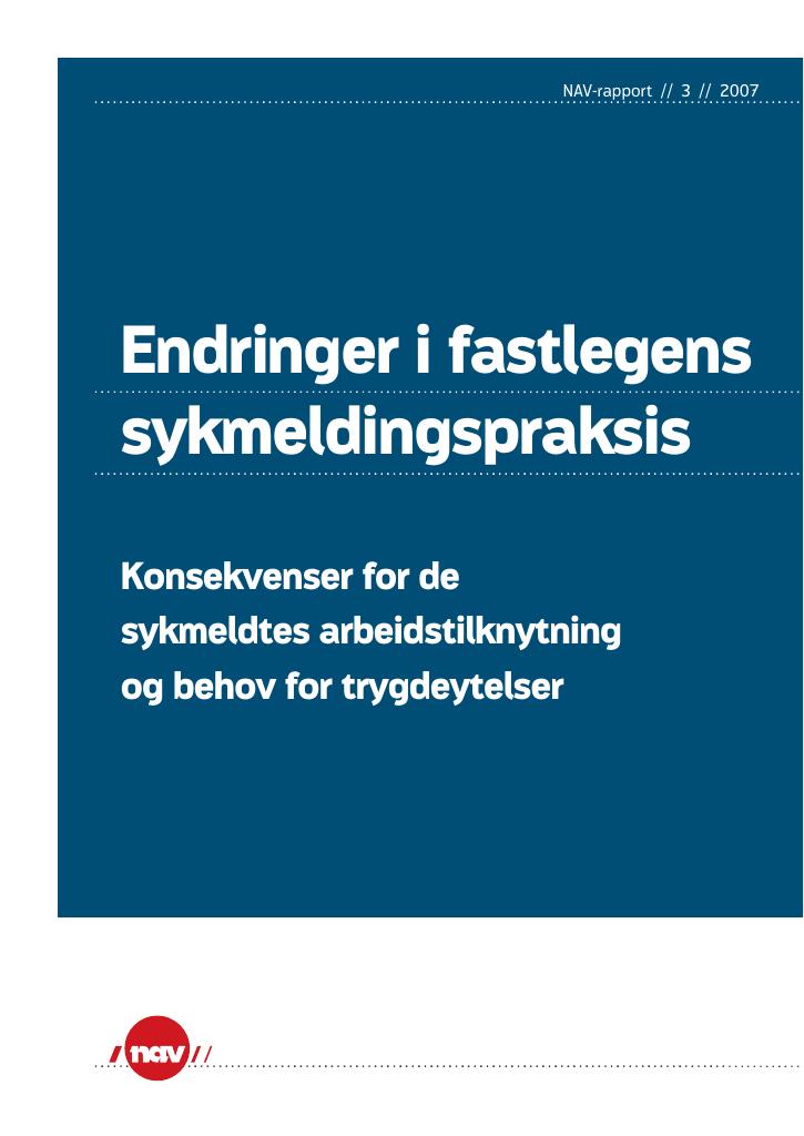 Forsiden av dokumentet Endringer i fastlegenes sykmeldingspraksis. Konsekvenser for de sykmeldtes arbeidstilknytning og behov for trygdeytelser