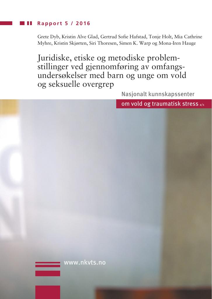 Forsiden av dokumentet Juridiske, etiske og metodiske problemstillinger ved gjennomføring av omfangsundersøkelser med barn og unge om vold og seksuelle overgrep