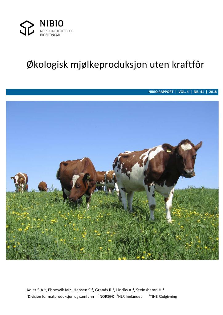 Forsiden av dokumentet Økologisk mjølkeproduksjon uten kraftfôr/Organic dairy milk production with no concentrate supplementation