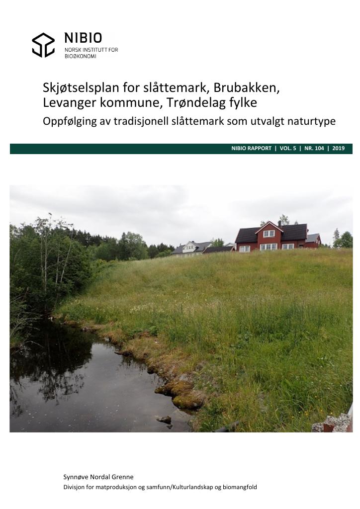 Forsiden av dokumentet Skjøtselsplan for slåttemark, Brubakken, Levanger kommune, Trøndelag fylke - Oppfølging av tradisjonell slåttemark som utvalgt naturtype