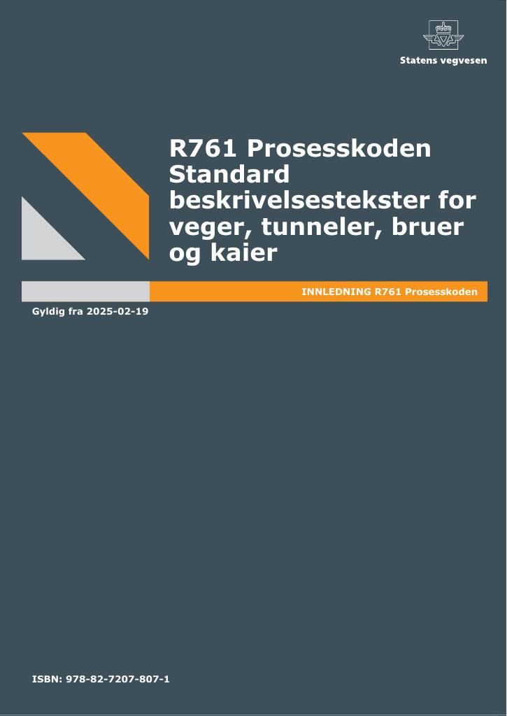 Forsiden av dokumentet R761 Prosesskoden, Gyldig fra 2025-02-19 : R761 Prosesskoden Standard beskrivelsestekster for veger, tunneler, bruer og kaier
