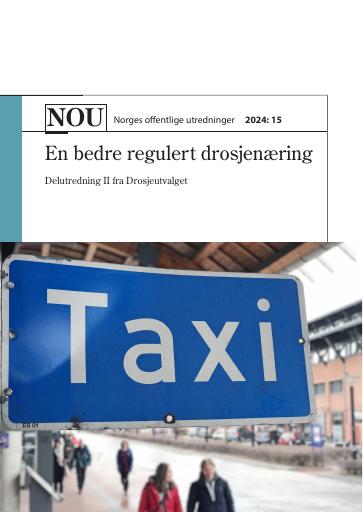 Forsiden av dokumentet NOU 2024: 15 - En bedre regulert drosjenæring
