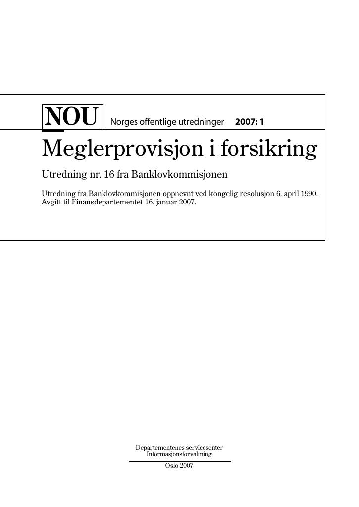 Forsiden av dokumentet NOU 2007: 1 - Meglerprovisjon i forsikring