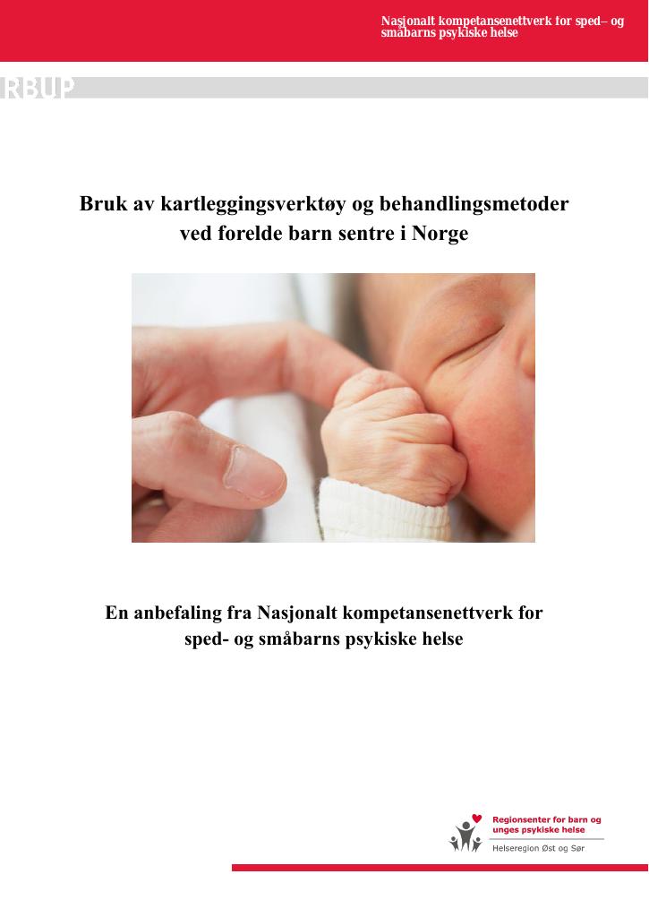 Forsiden av dokumentet Bruk av kartleggingsverktøy og behandlingsmetoder ved forelde barn sentre i Norge. En anbefaling fra Nasjonalt kompetansenettverk for sped- og småbarns psykiske helse