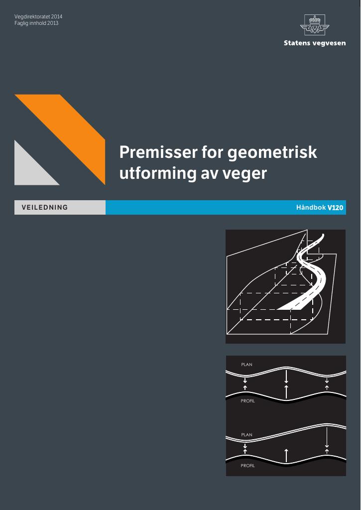 Forsiden av dokumentet Premisser for geometrisk utforming av veger : veiledning [Håndbok V120]