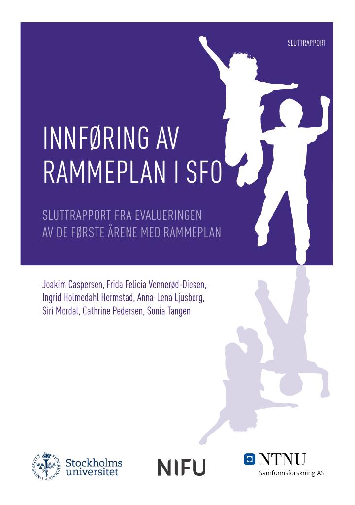 Forsiden av dokumentet Innføring av rammeplan i SFO: Sluttrapport fra evalueringen av de første årene med rammeplan