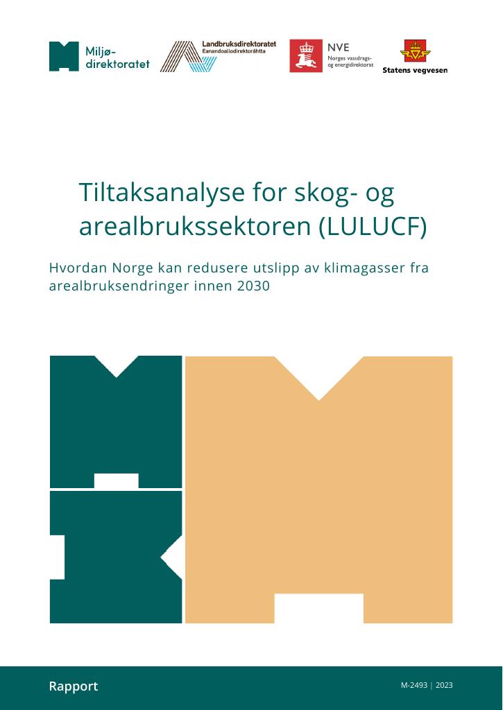 Forsiden av dokumentet Tiltaksanalyse for skog- og arealbrukssektoren (LULUCF) : hvordan Norge kan redusere utslipp av klimagasser fra arealbruksendringer innen 2030 M-2493