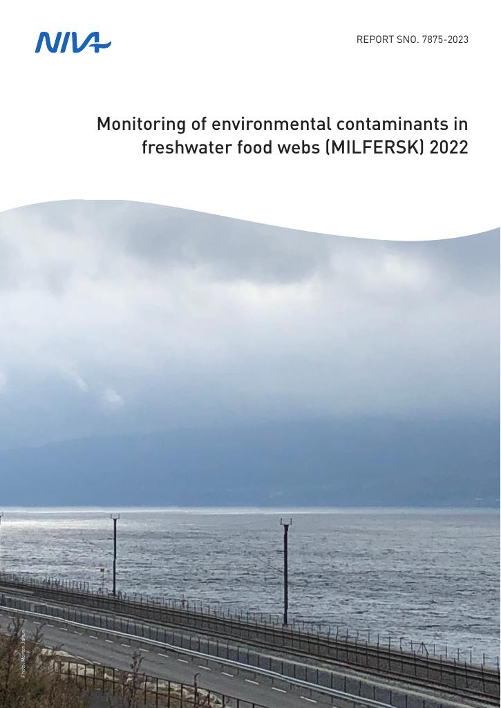 Forsiden av dokumentet Monitoring of environmental contaminants in freshwater food webs (MILFERSK) 2022, M‐2555|2023