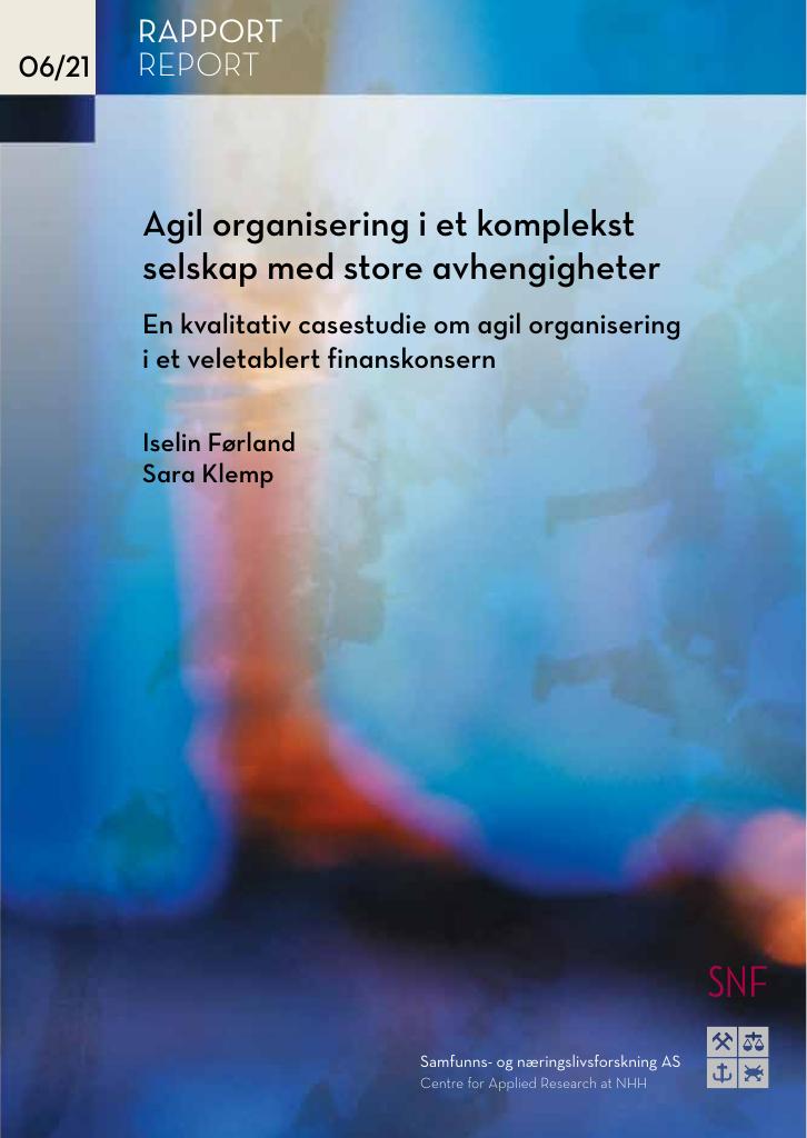 Forsiden av dokumentet Agil organisering i et komplekst selskap med store avhengigheter : en kvalitativ casestudie om agil organisering i et veletablert finanskonsern