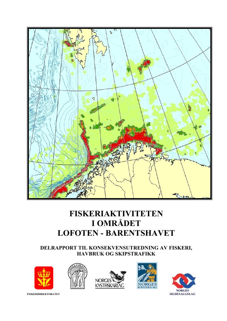 Forsiden av dokumentet FISKERIAKTIVITETEN I OMRÅDET LOFOTEN - BARENTSHAVET : Delrapport til konsekvensutredning av fiskeri, havbruk og skipstrafikk