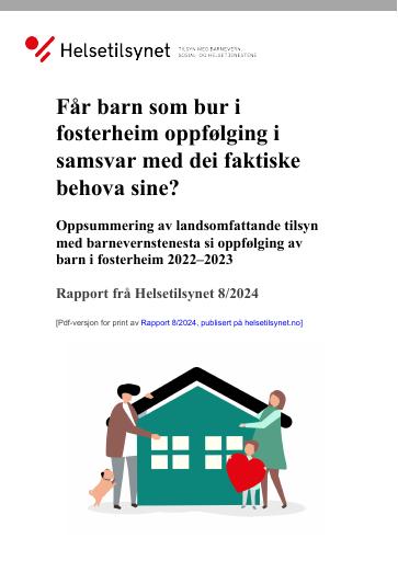 Forsiden av dokumentet Får barn som bur i fosterheim oppfølging i samsvar med dei faktiske behova sine?