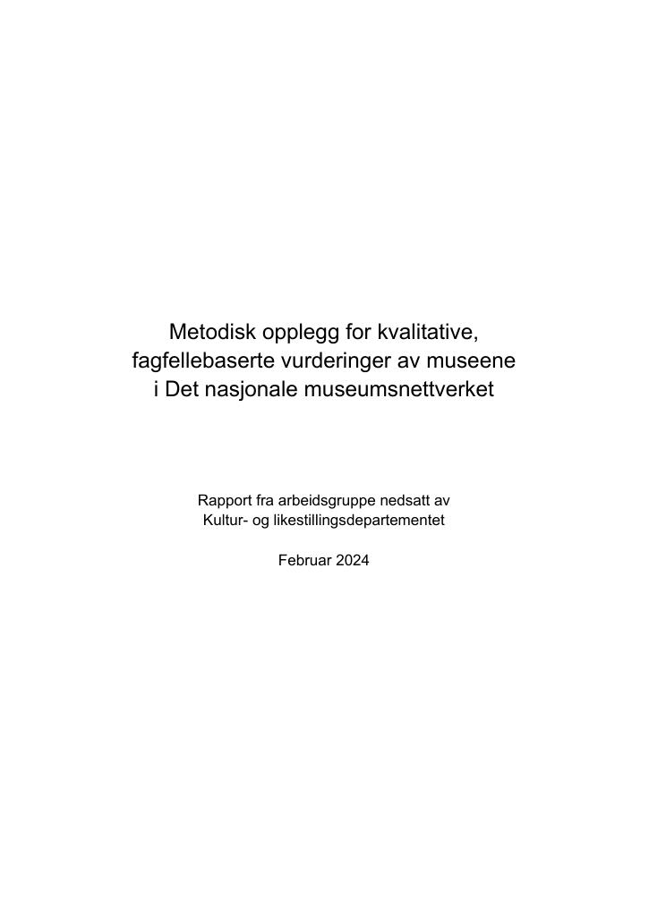 Forsiden av dokumentet Metodisk opplegg for kvalitative, fagfellebaserte vurderinger av museene i Det nasjonale museumsnettverket
