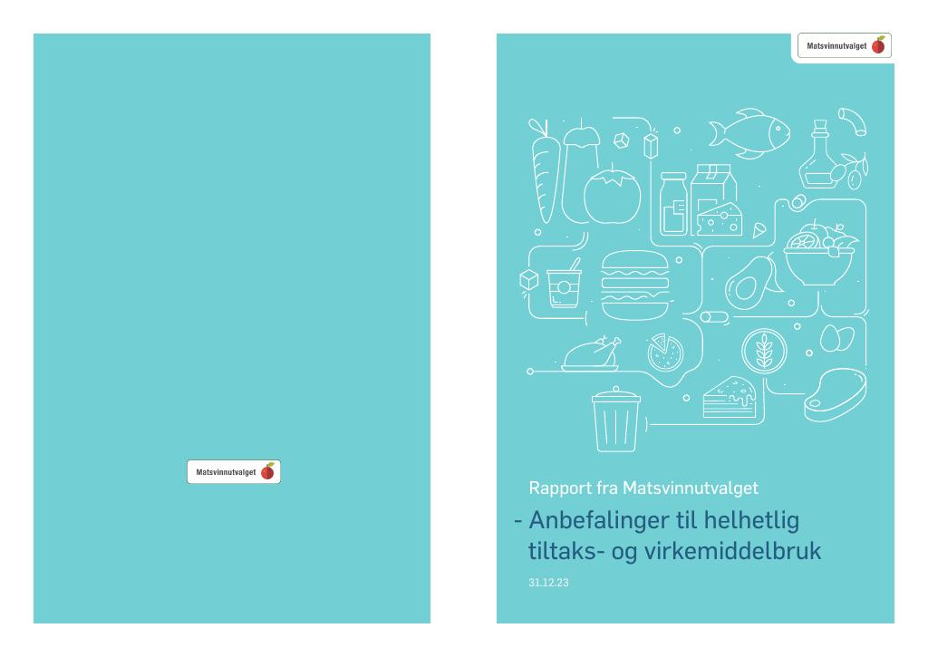 Forsiden av dokumentet Rapport fra Matsvinnutvalget
- Anbefalinger til helhetlig
tiltaks- og virkemiddelbruk