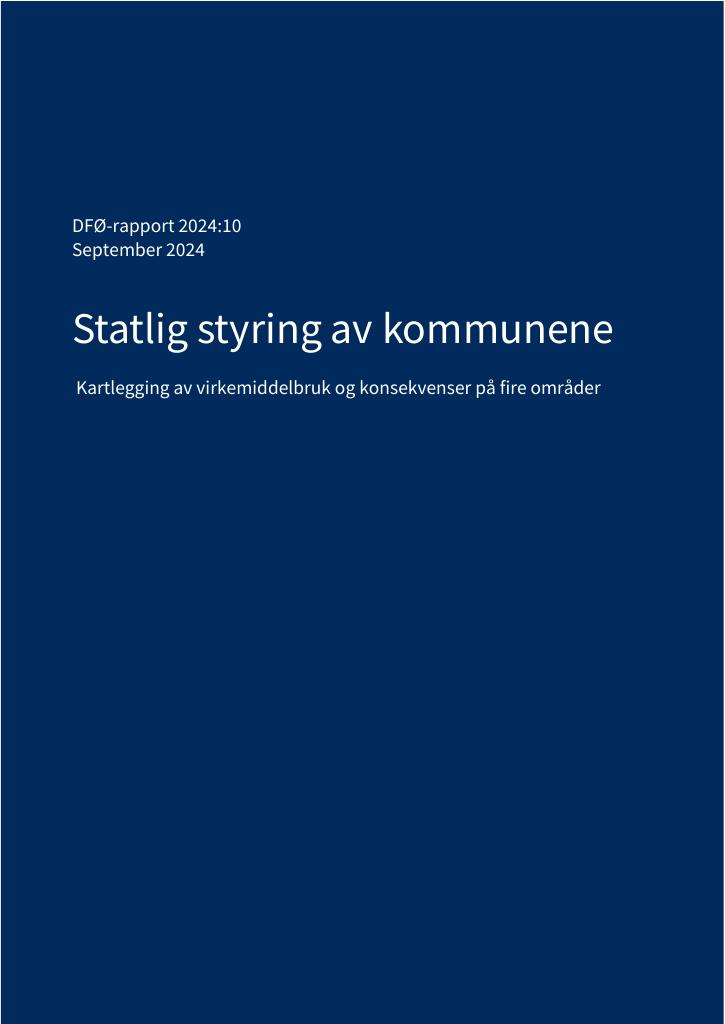 Forsiden av dokumentet Statlig styring av kommunene - 
Kartlegging av virkemiddelbruk og konsekvenser på fire områder