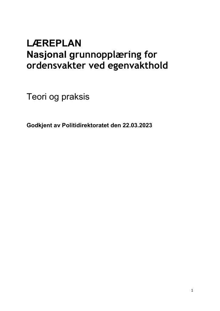 Forsiden av dokumentet LÆREPLAN - Nasjonal grunnopplæring for ordensvakter ved egenvakthold
Teori og praksis