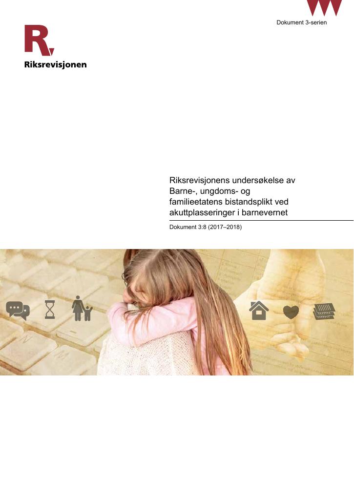 Forsiden av dokumentet Riksrevisjonens undersøkelse av Barne-, ungdoms- og familieetatens bistandsplikt ved akuttplasseringer i barnevernet