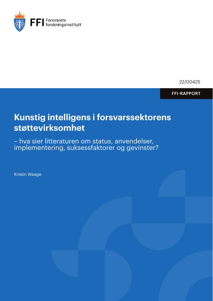 Forsiden av dokumentet Kunstig intelligens i forsvarssektorens støttevirksomhet : hva sier litteraturen om status, anvendelser, implementering, suksessfaktorer og gevinster?