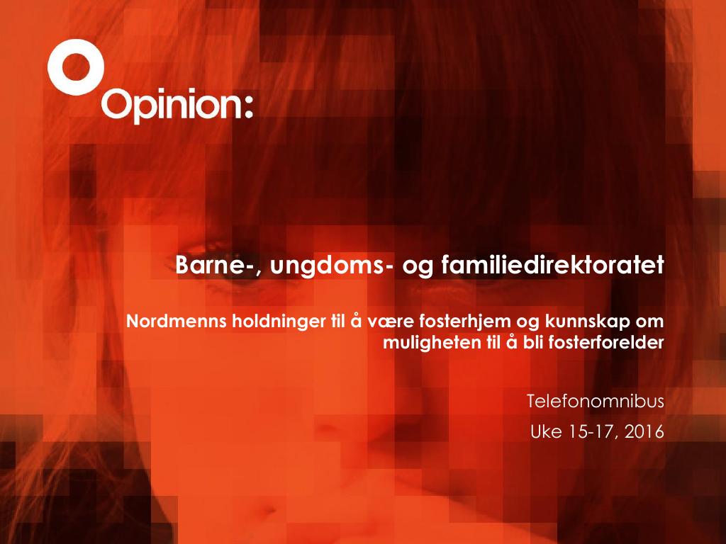Forsiden av dokumentet Nordmenns holdninger til å være fosterhjem og kunnskap om muligheten til å bli fosterforelder