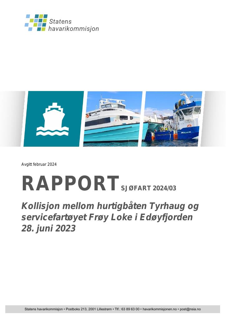 Forsiden av dokumentet Rapport om kollisjon mellom hurtigbåten Tyrhaug og servicefartøyet Frøy Loke i Edøyfjorden 28. juni 2023