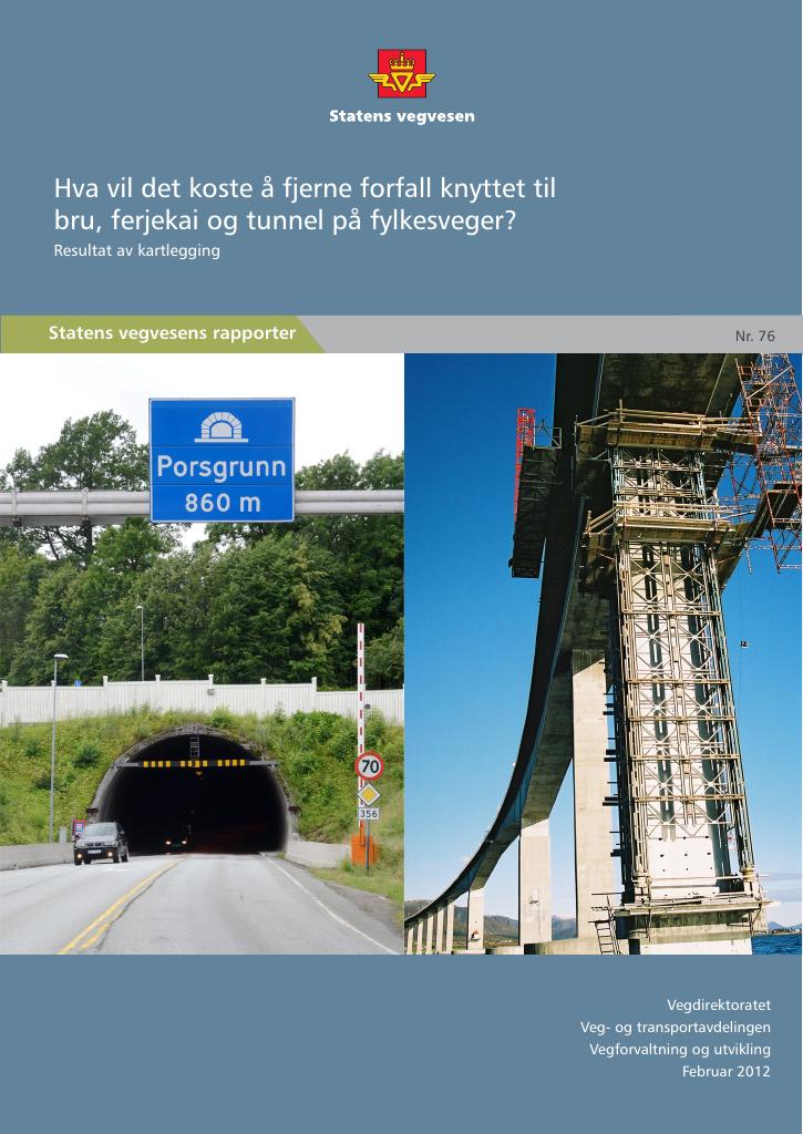 Forsiden av dokumentet Hva vil det koste å fjerne forfall knyttet til bru, ferjekai og tunnel på fylkesveger?