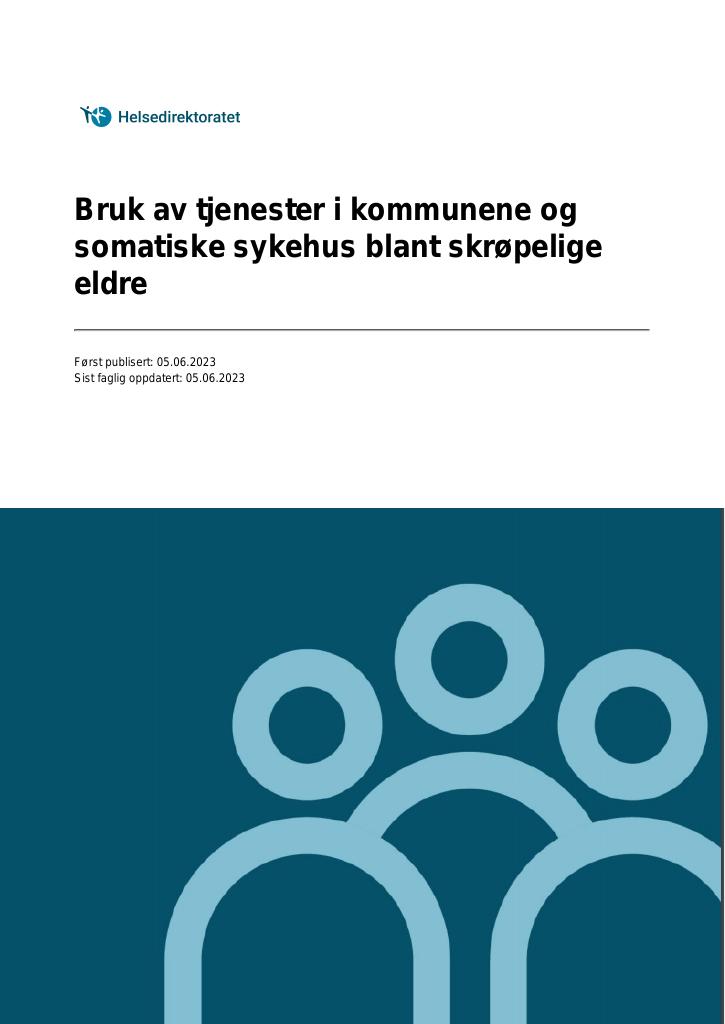 Forsiden av dokumentet Bruk av tjenester i kommunene og somatiske sykehus blant skrøpelige eldre