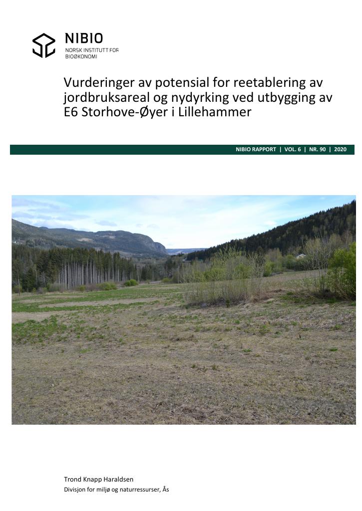 Forsiden av dokumentet Vurderinger av potensial for reetablering av jordbruksareal og nydyrking ved utbygging av E6 Storhove-Øyer i Lillehammer.