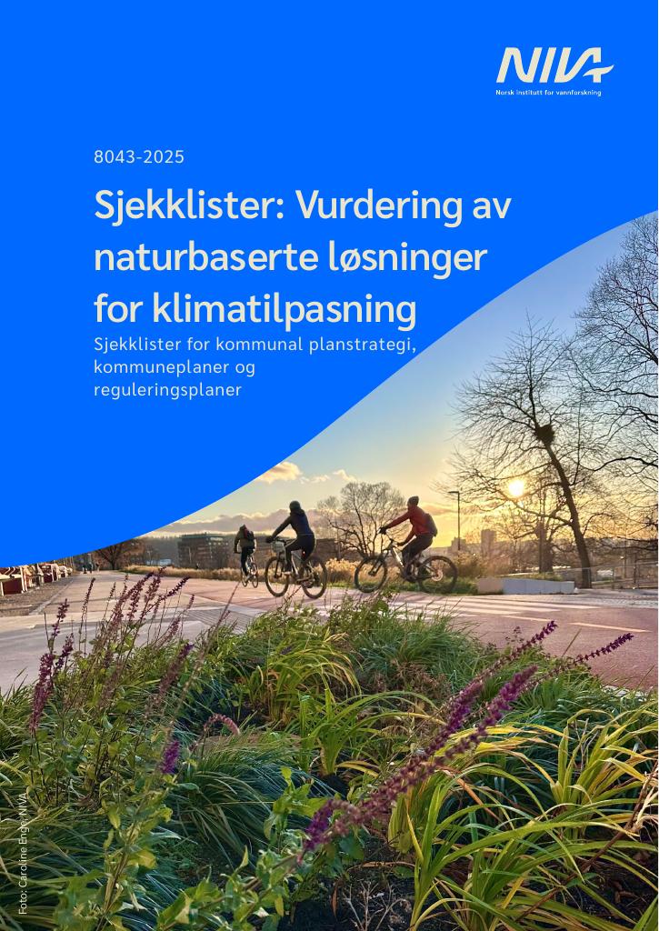 Forsiden av dokumentet Sjekklister: Vurdering av naturbaserte løsninger for klimatilpasning : sjekklister for kommunal planstrategi, kommuneplaner og reguleringsplaner