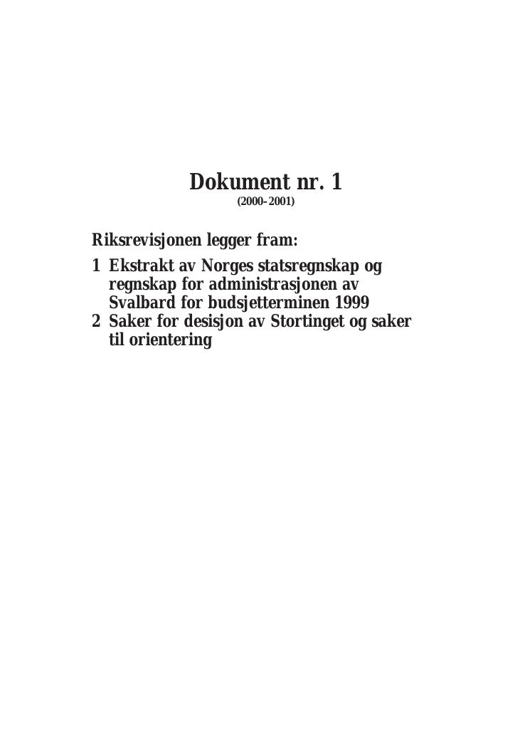 Forsiden av dokumentet Riksrevisjonen legger fram: 1. Ekstrakt av Norges statsregnskap og regnskap for administrasjonen av Svalbard for budsjetterminen 1999, 2. Saker for desisjon av Stortinget og saker til orientering