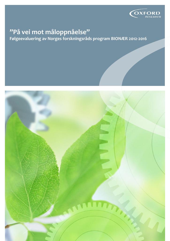 Forsiden av dokumentet "På vei mot måloppnåelse" Følgeevaluering av Norges forskningsråds program BIONÆR 2012-2016