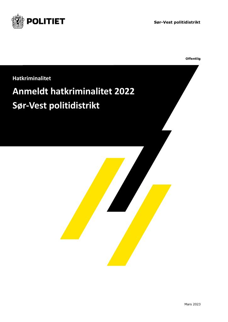 Forsiden av dokumentet Anmeldt hatkriminalitet 2022
Sør-Vest politidistrikt